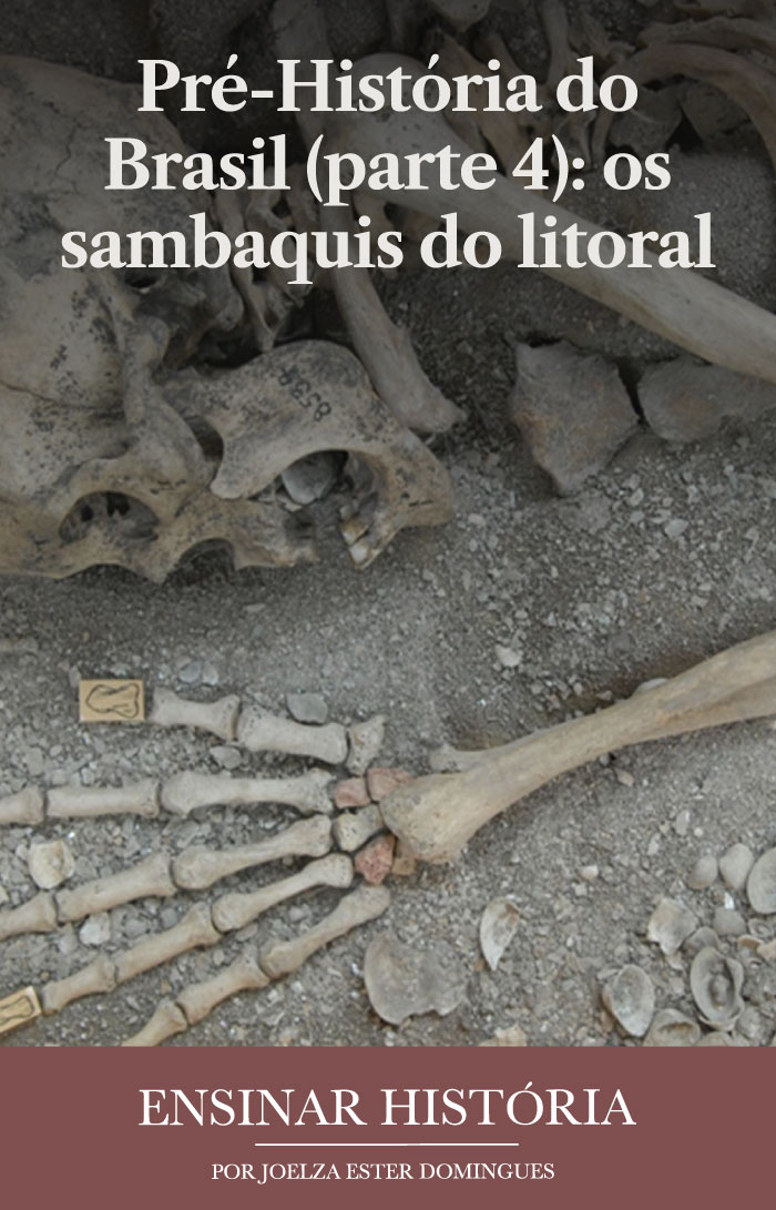 Pré-História do Brasil (parte 4): os sambaquis do litoral