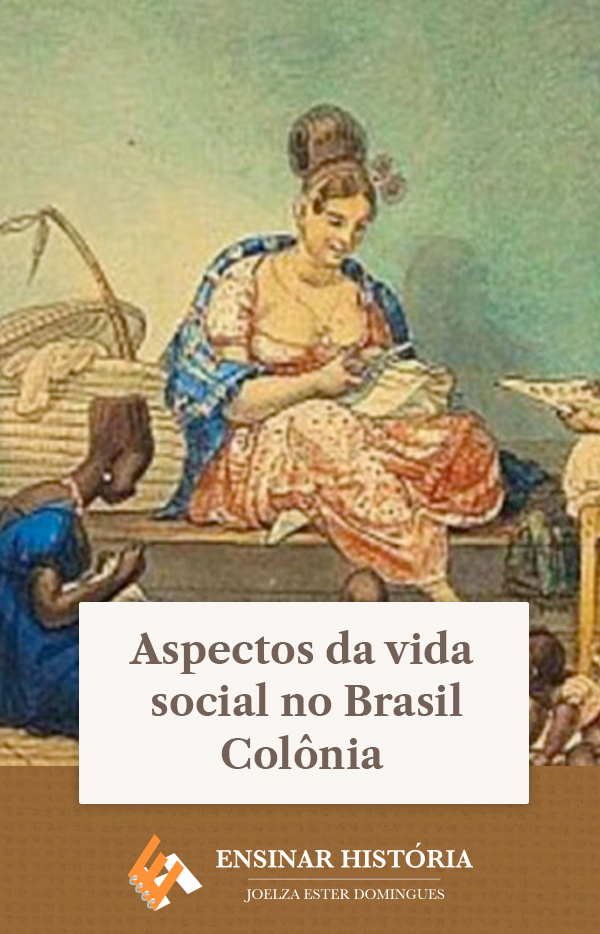 Aspectos da vida social no Brasil Colônia
