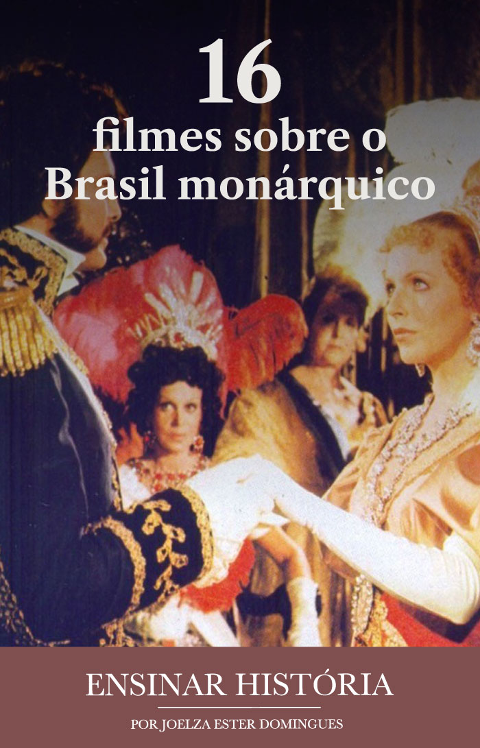 16 filmes sobre o Brasil monárquico