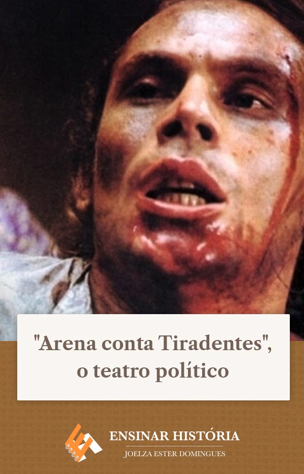 “Arena conta Tiradentes”, o teatro político