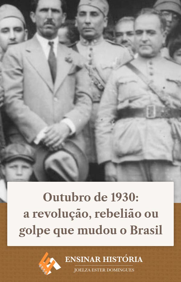 Outubro de 1930: o movimento armado que mudou o Brasil