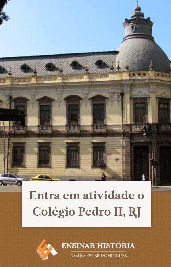 Entra em atividade o Colégio Pedro II, RJ