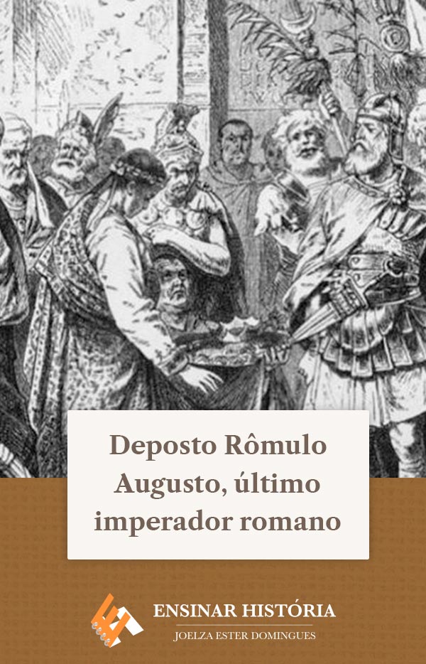 Deposto Rômulo Augusto, último imperador romano