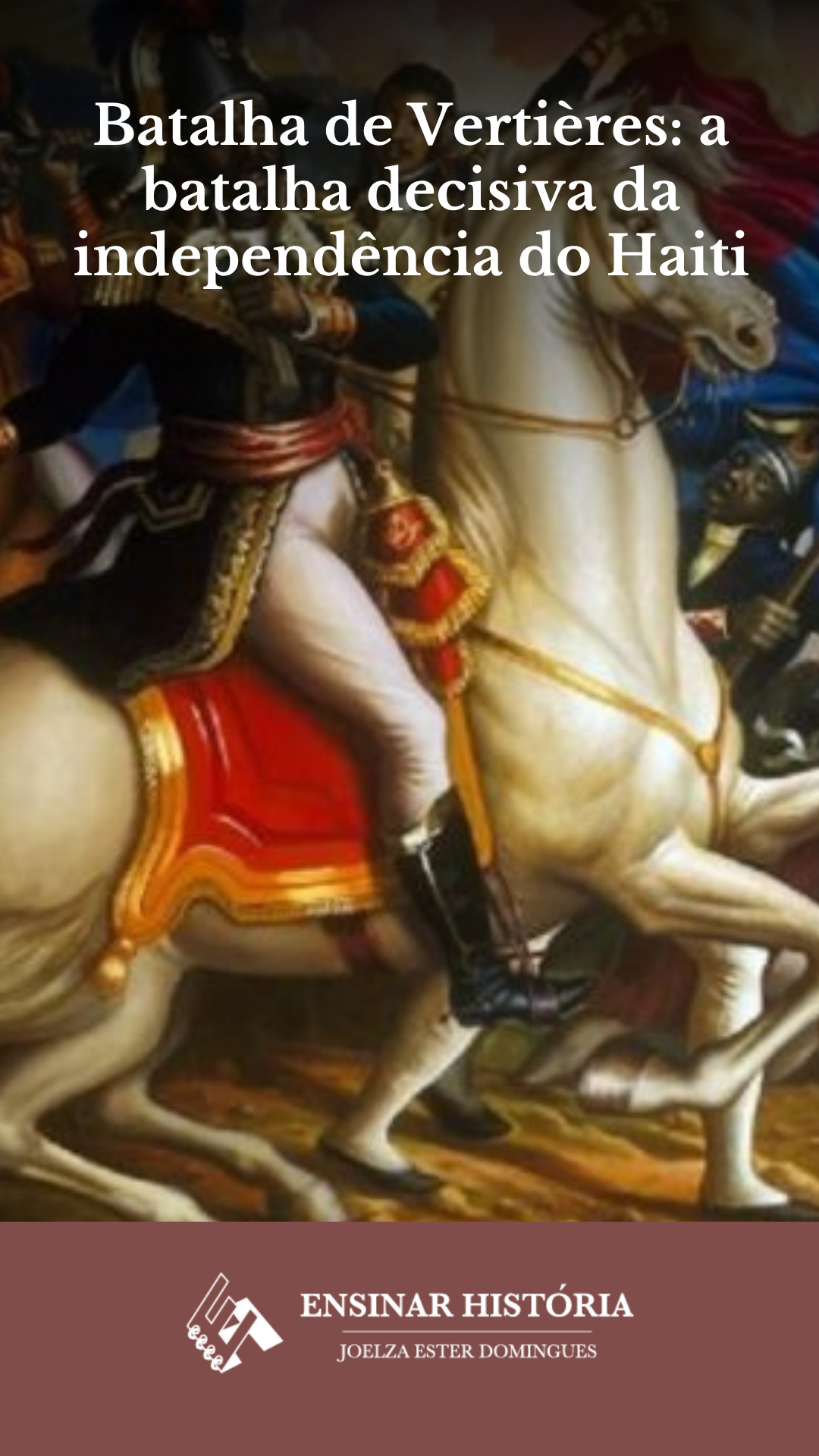 Batalha de Vertières: a batalha decisiva da independência do Haiti