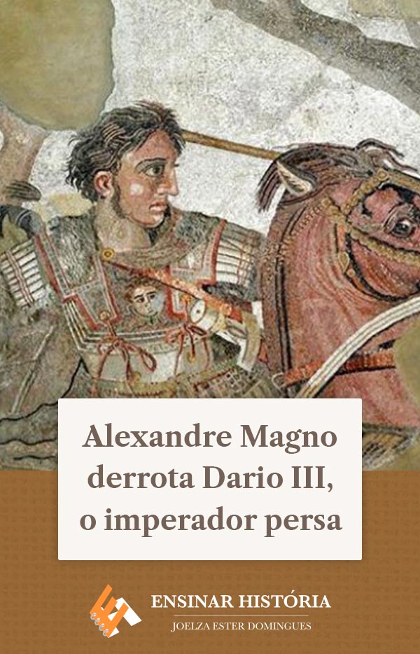 Alexandre Magno derrota Dario III, o imperador persa