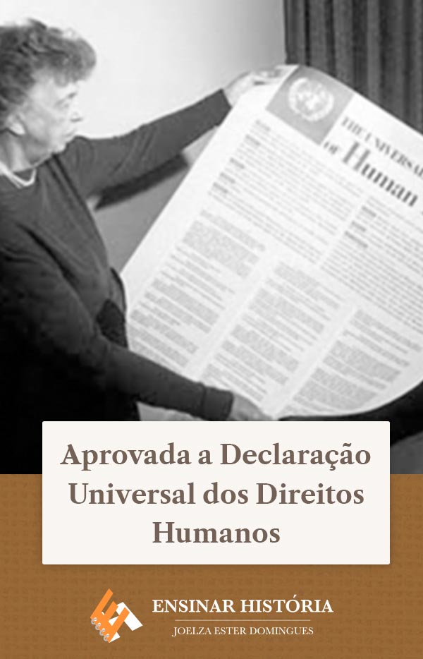 Aprovada a Declaração Universal dos Direitos Humanos