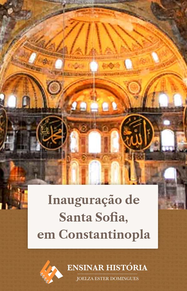 Inauguração de Santa Sofia, em Constantinopla