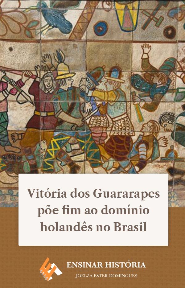 Vitória dos Guararapes põe fim ao domínio holandês no Brasil