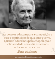 As pessoas educam para a competição e esse é o princípio de qualquer guerra. Quando educamos para cooperação e solidariedade nesse dia estaremos educando para a paz.