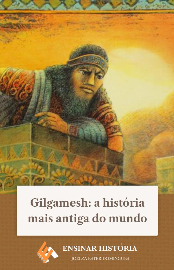 Gilgamesh: a história mais antiga do mundo