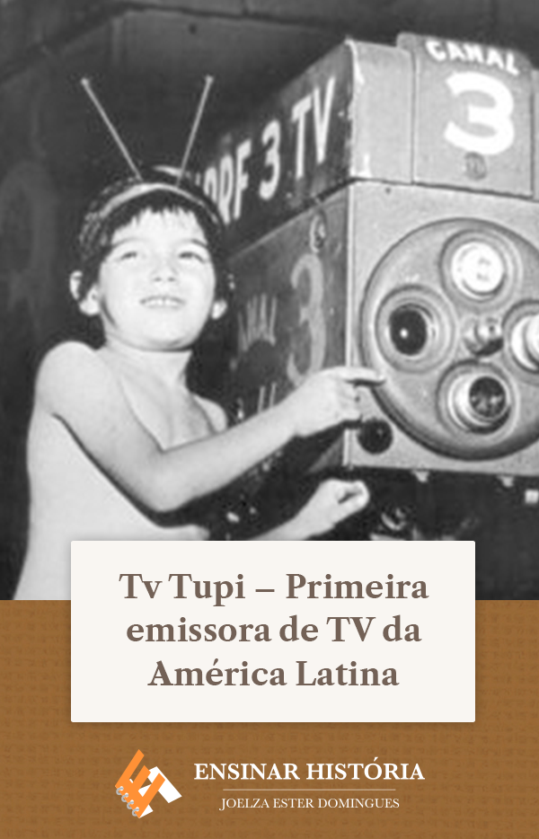 Tv Tupi – Primeira emissora de TV da América Latina