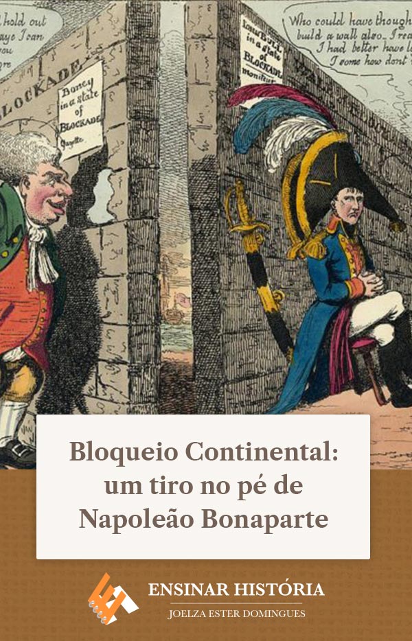 Bloqueio Continental: um tiro no pé de Napoleão Bonaparte