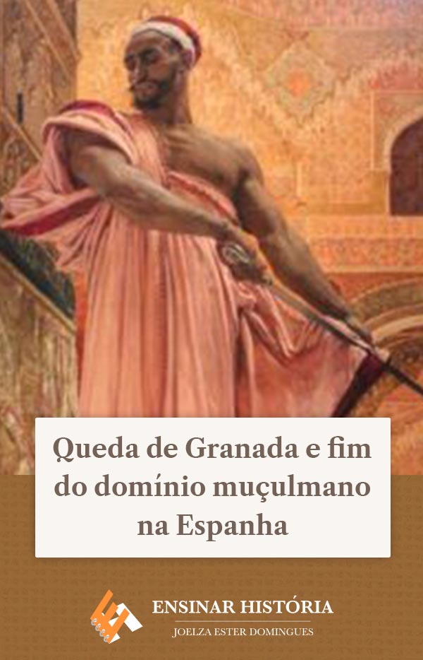 Queda de Granada e fim do domínio muçulmano na Espanha