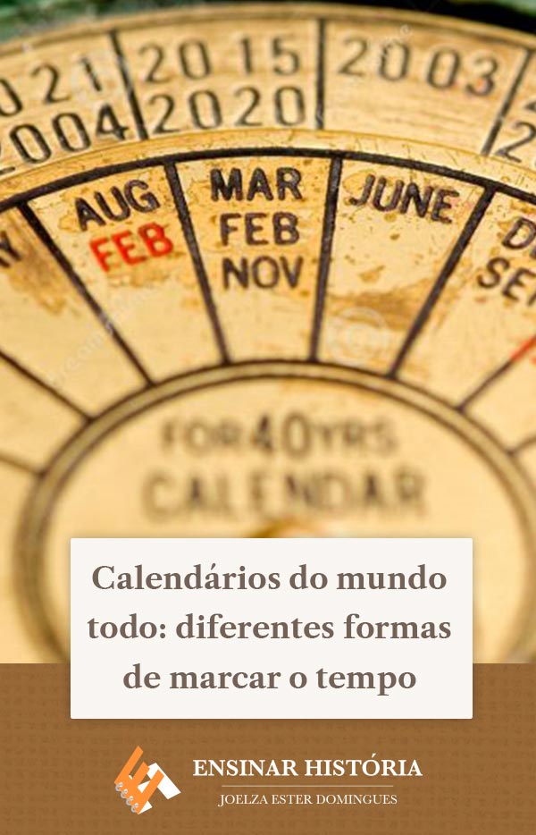 Calendários do mundo todo: diferentes formas de marcar o tempo