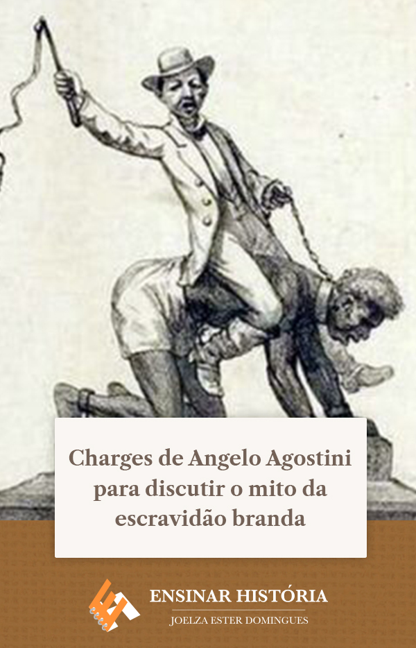 Charges de Angelo Agostini para discutir o mito da escravidão branda