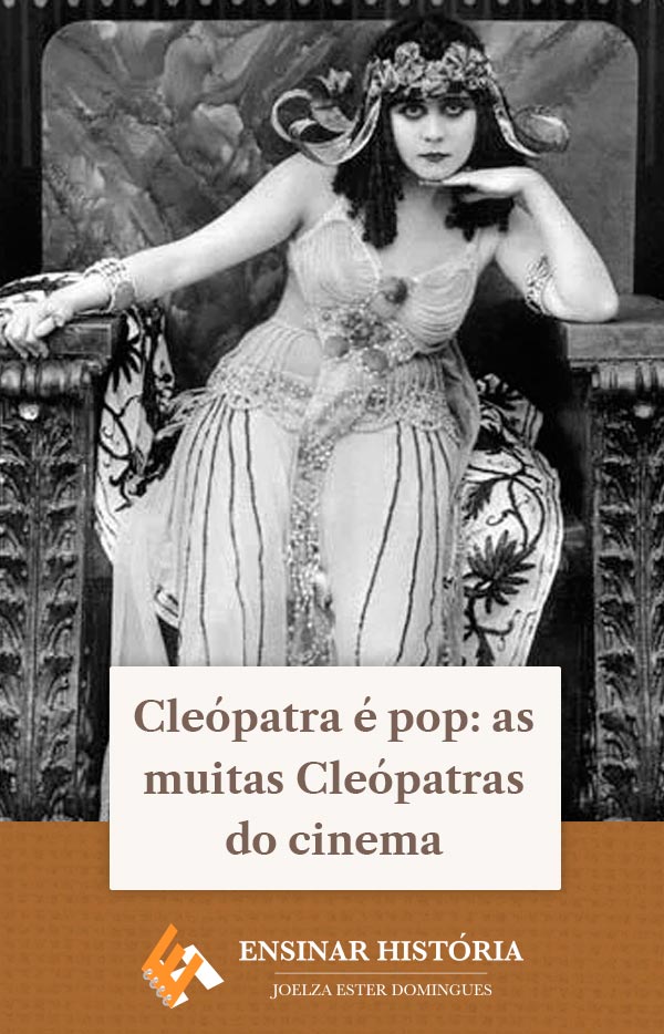 Cleópatra é pop: as muitas Cleópatras do cinema