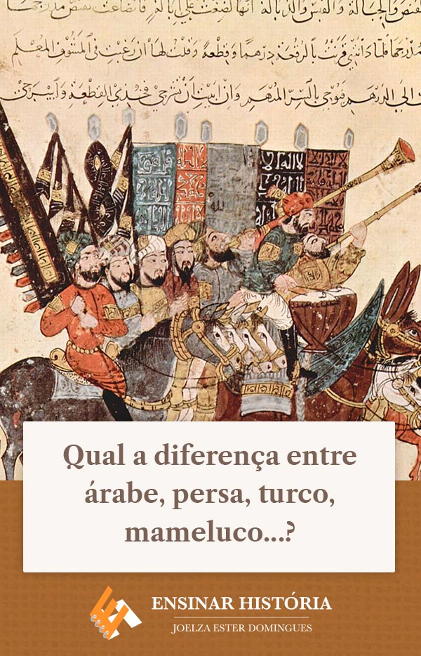 Qual a diferença entre árabe, persa, turco, mameluco…?