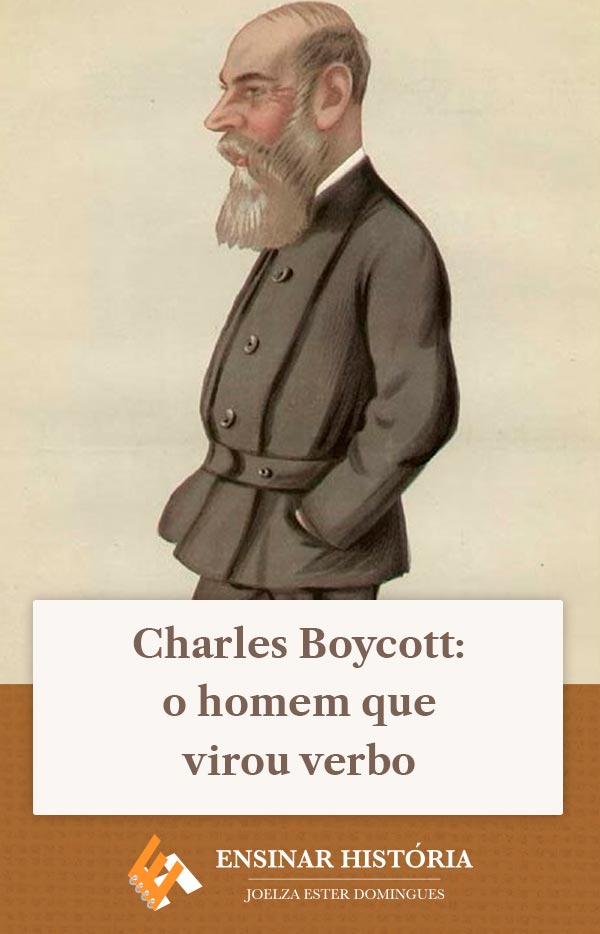 Charles Boycott: o homem que virou verbo