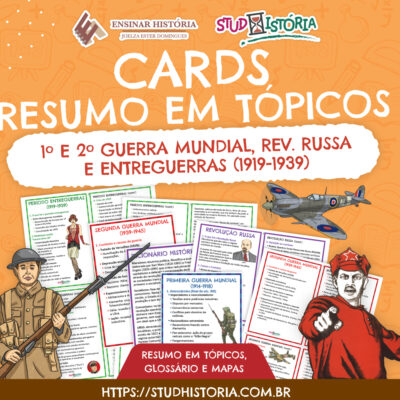 1ª e 2ª GUERRA MUNDIAL, REV.RUSSA e ENTREGUERRAS no formato “CARDS”