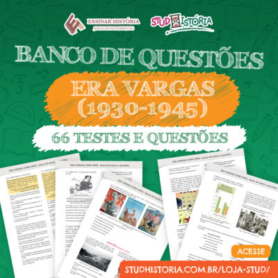 BANCO DE QUESTÕES: ERA VARGAS (1930-1945)