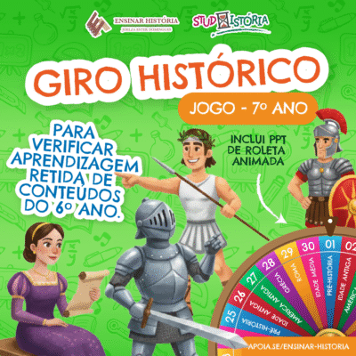 GIRO HISTÓRICO – JOGO, 7º ANO