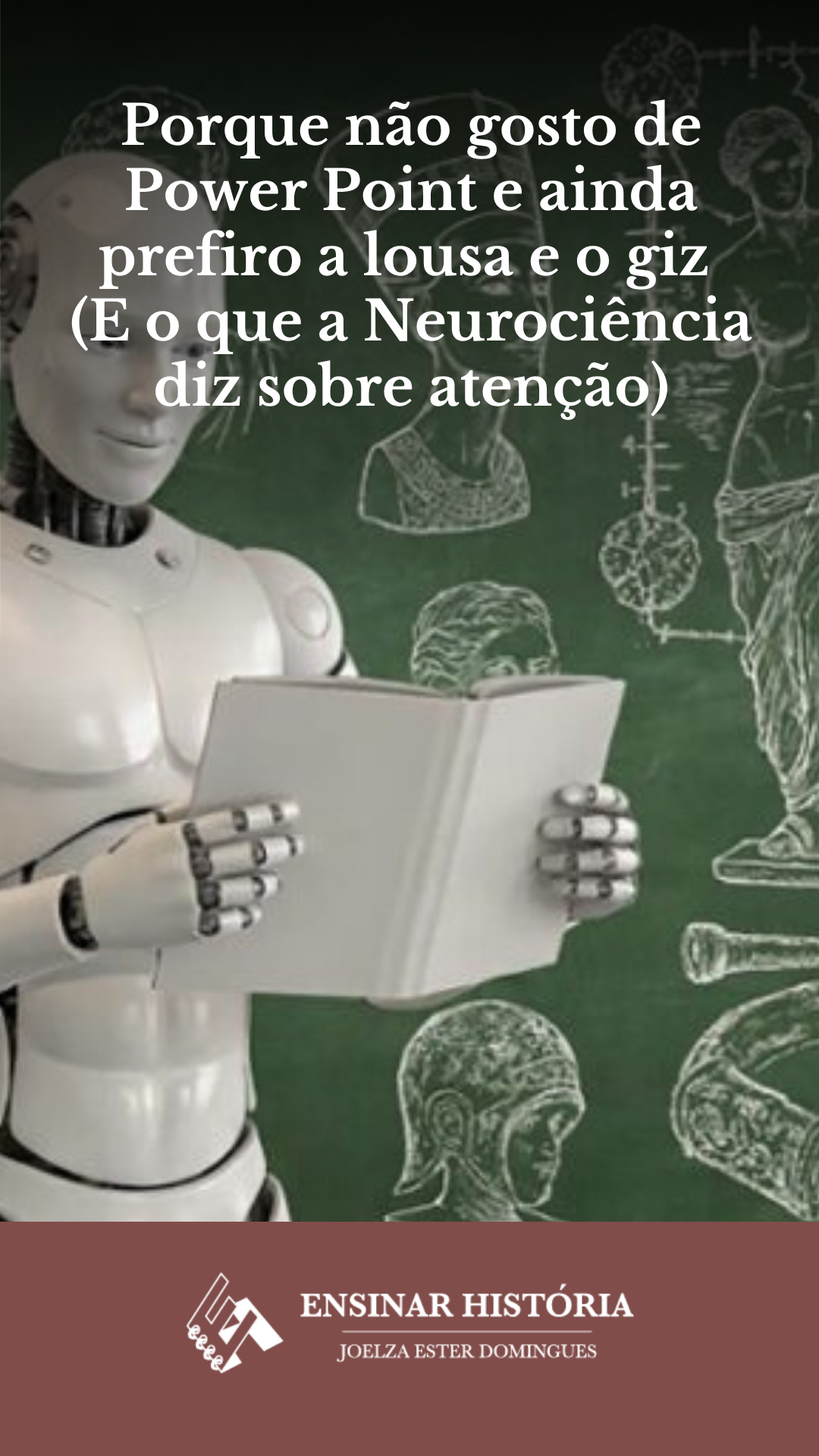 Porque não gosto de Power Point e ainda prefiro a lousa e o giz (E o que a Neurociência diz sobre atenção)