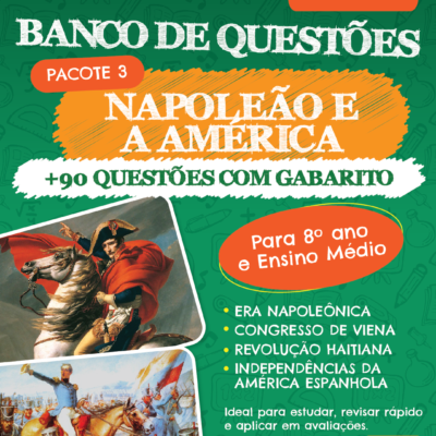 PACOTE #3 DE QUESTÕES – NAPOLEÃO E A AMÉRICA