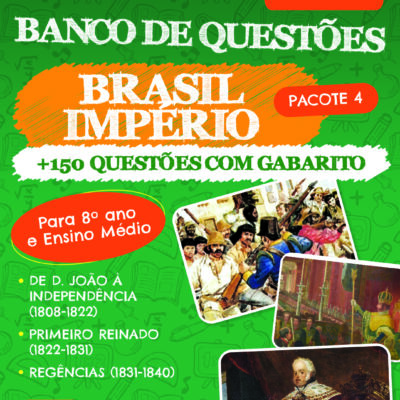 PACOTE #4 DE QUESTÕES – BRASIL IMPÉRIO