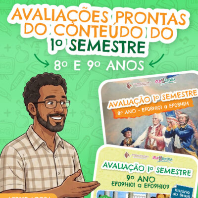 AVALIAÇÕES PRONTAS DO CONTEÚDO DO 1º SEMESTRE – 8º e 9º ANOS