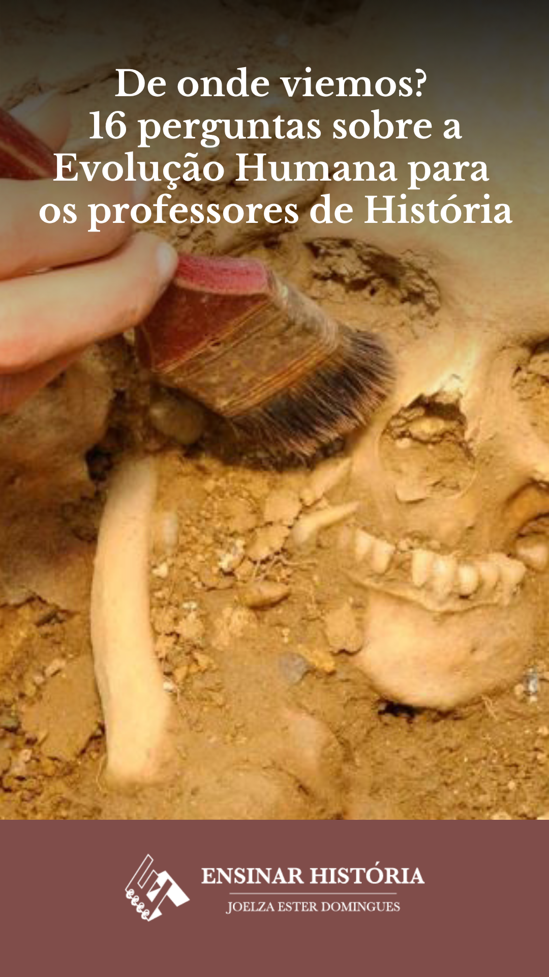 De onde viemos? 16 perguntas sobre a Evolução Humana para os professores de História
