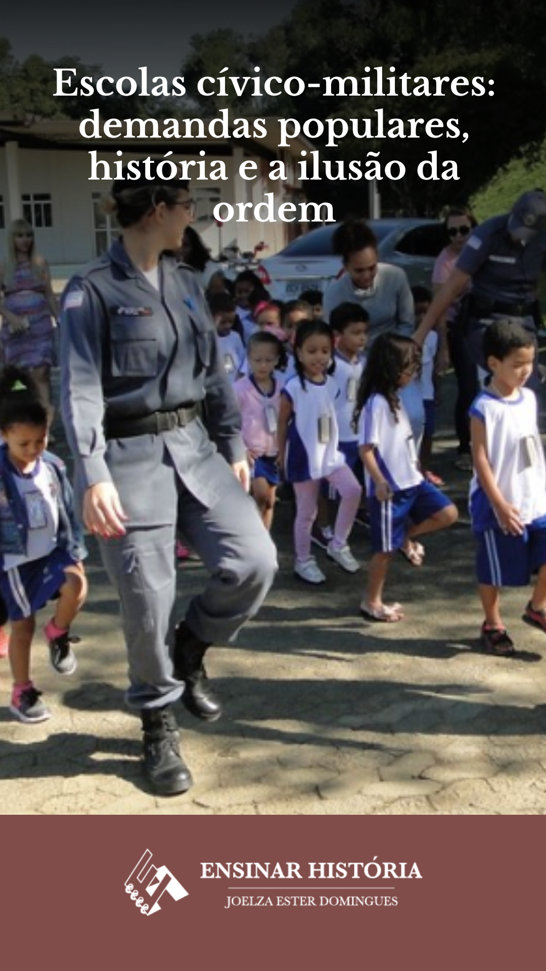 Escolas cívico-militares: demandas populares, história e a ilusão da ordem