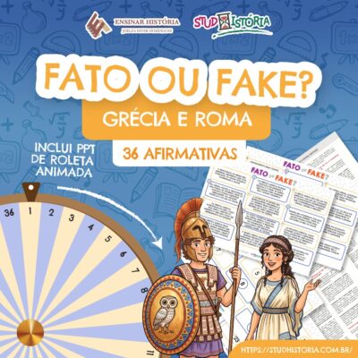 FATO OU FAKE? GRÉCIA E ROMA